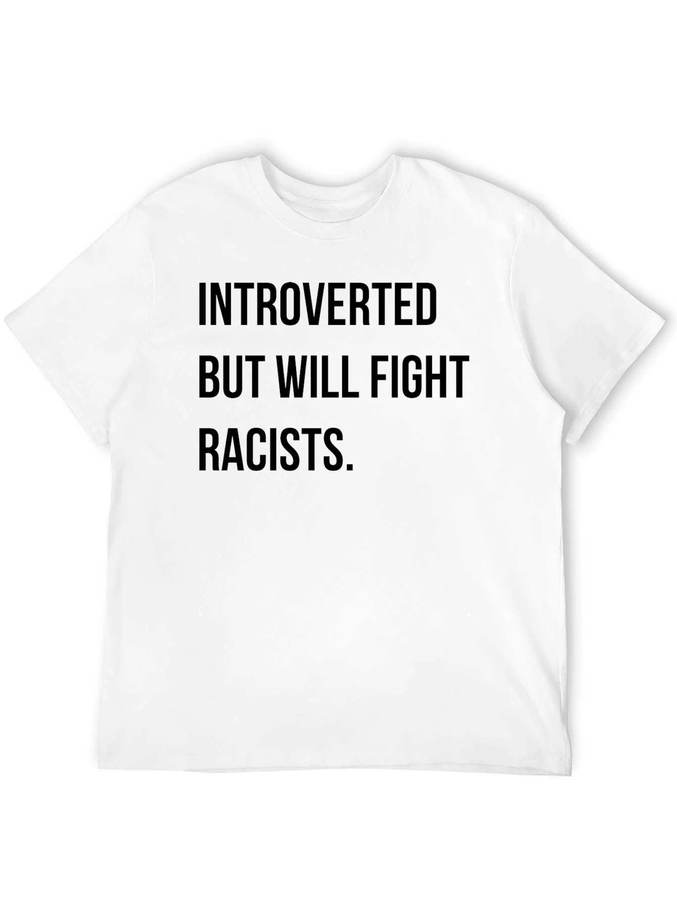 Introverted But Will Fight Racists T-Shirt