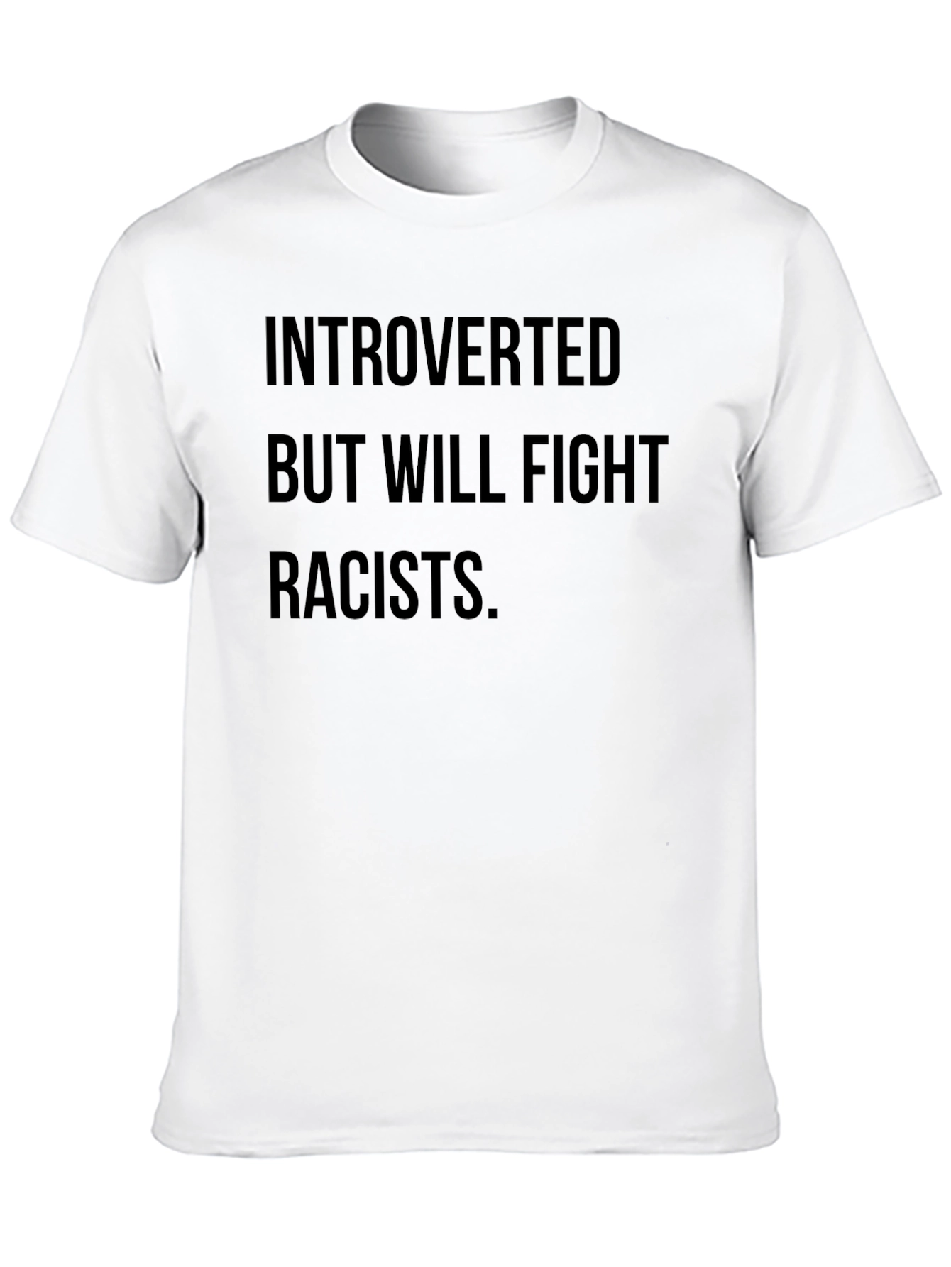 Introverted But Will Fight Racists T-Shirt