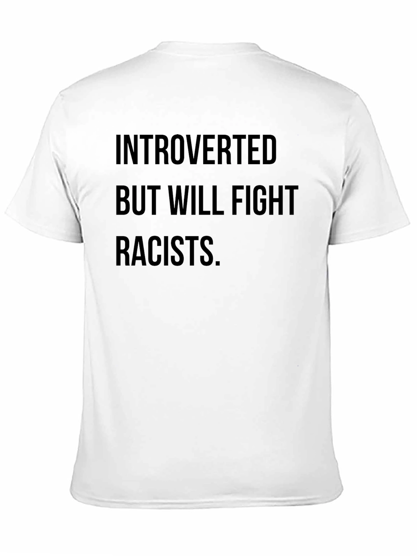 Introverted But Will Fight Racists T-Shirt