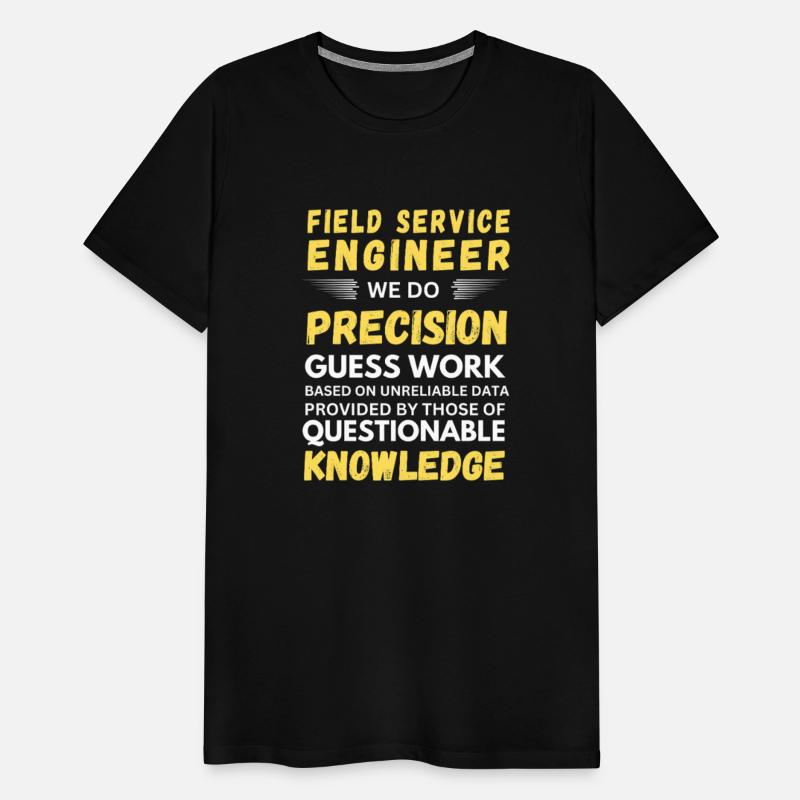 Field Service Engineer We Do Precision Guess Work