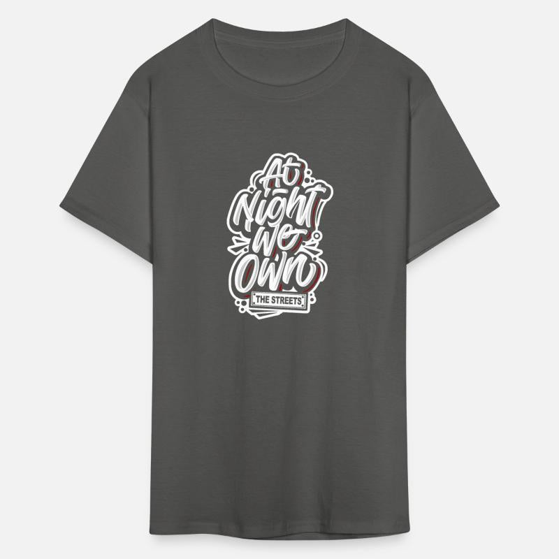 Funny at night we own the streets Quote