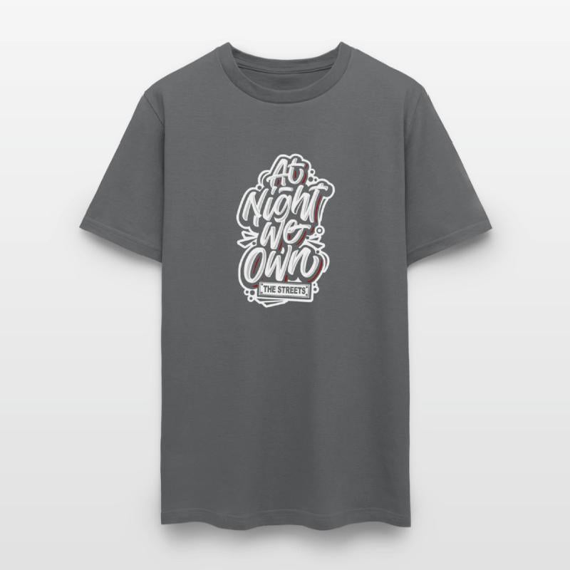 Funny at night we own the streets Quote