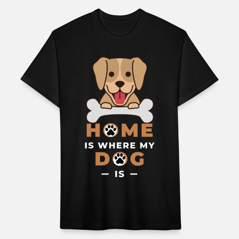 Funny Dog Design- Home is Where MY Dog is