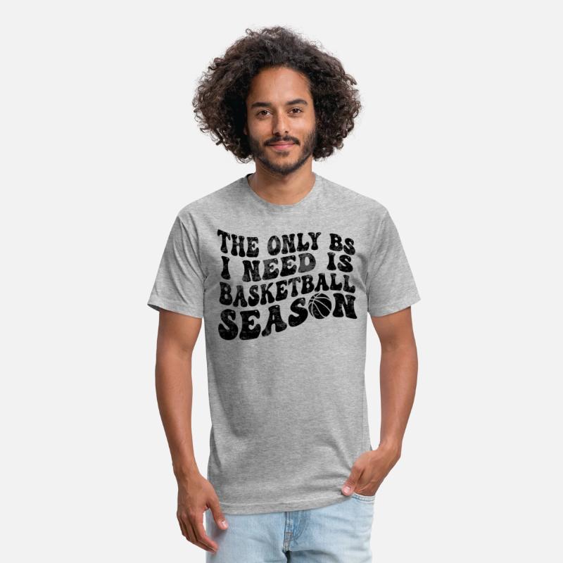 Funny The Only BS I Need is Basketball Season