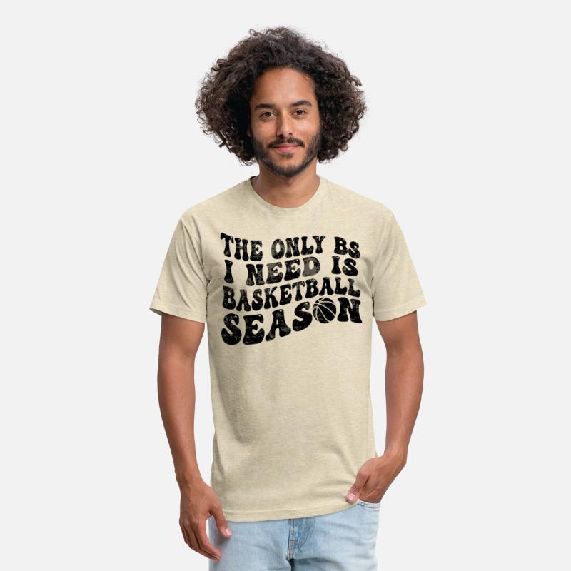 Funny The Only BS I Need is Basketball Season