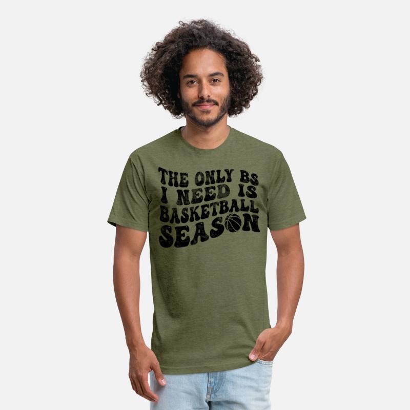 Funny The Only BS I Need is Basketball Season