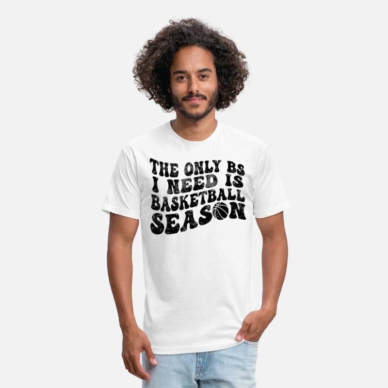 Funny The Only BS I Need is Basketball Season