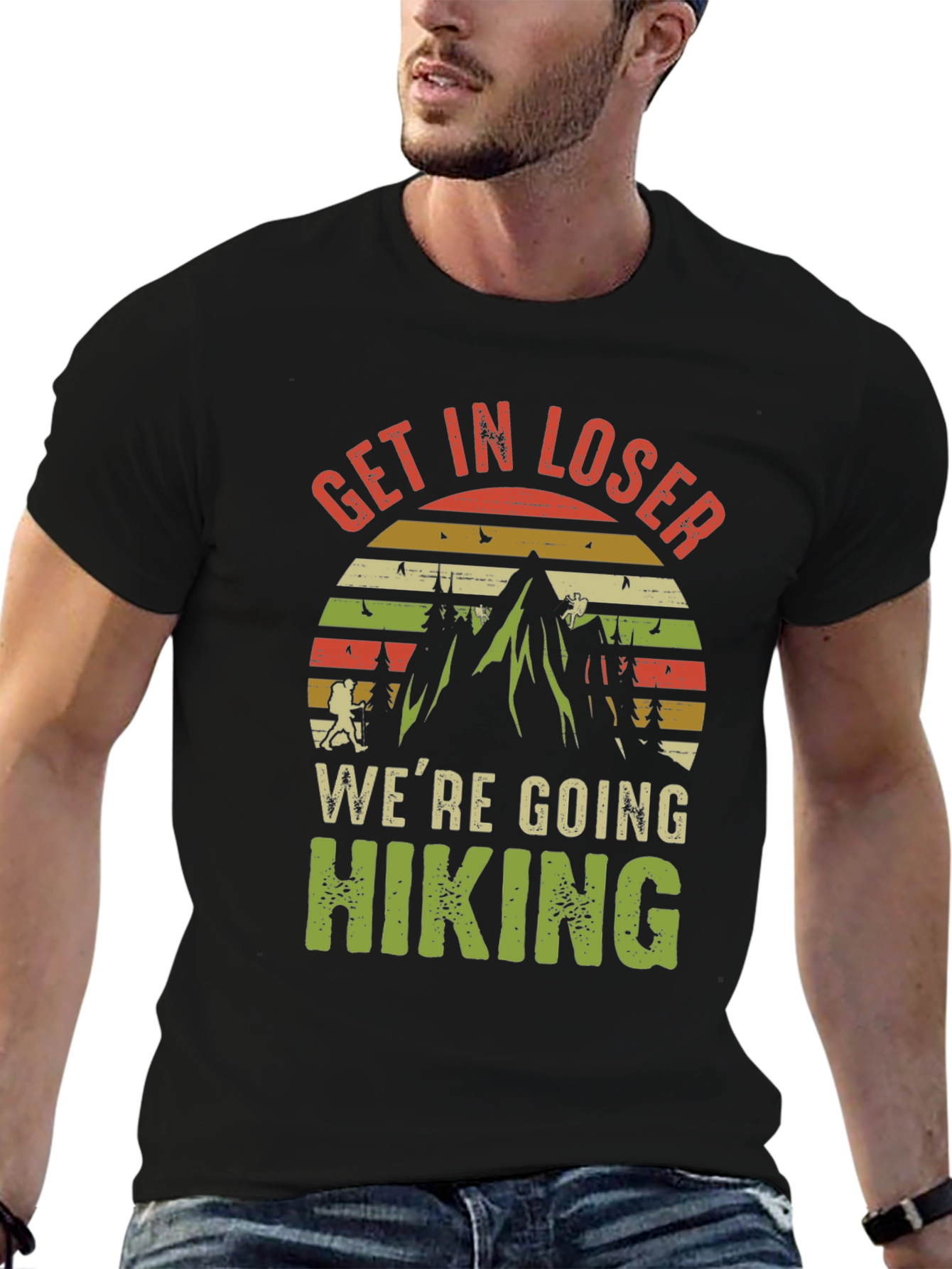 Get In Loser Hiking T-Shirt