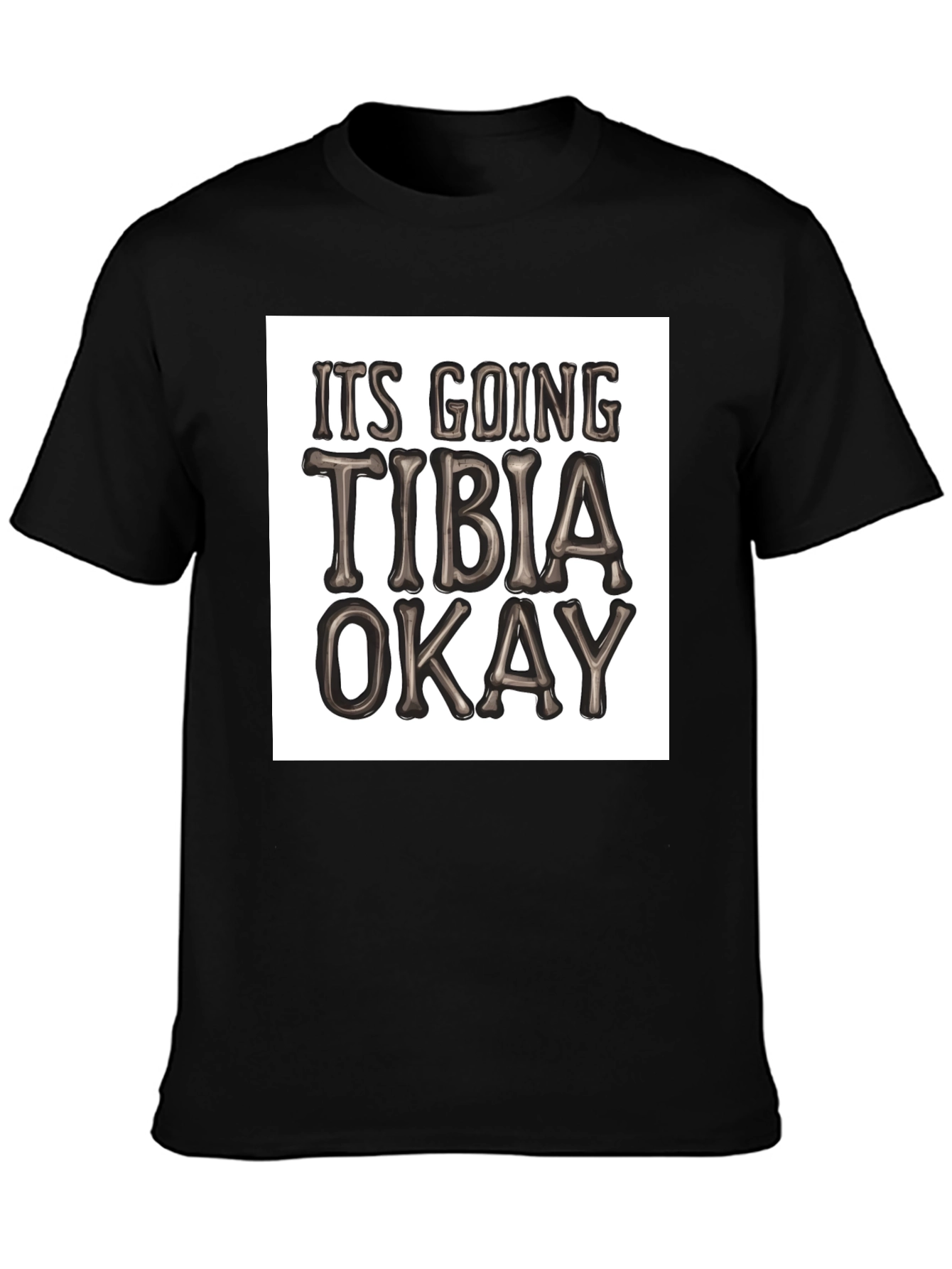 Funny Tibia Pun T-Shirt - Its Going Tibia Okay