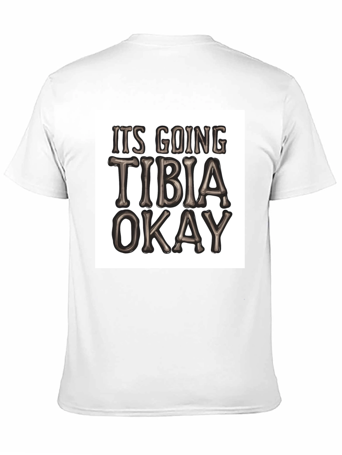 Funny Tibia Pun T-Shirt - Its Going Tibia Okay