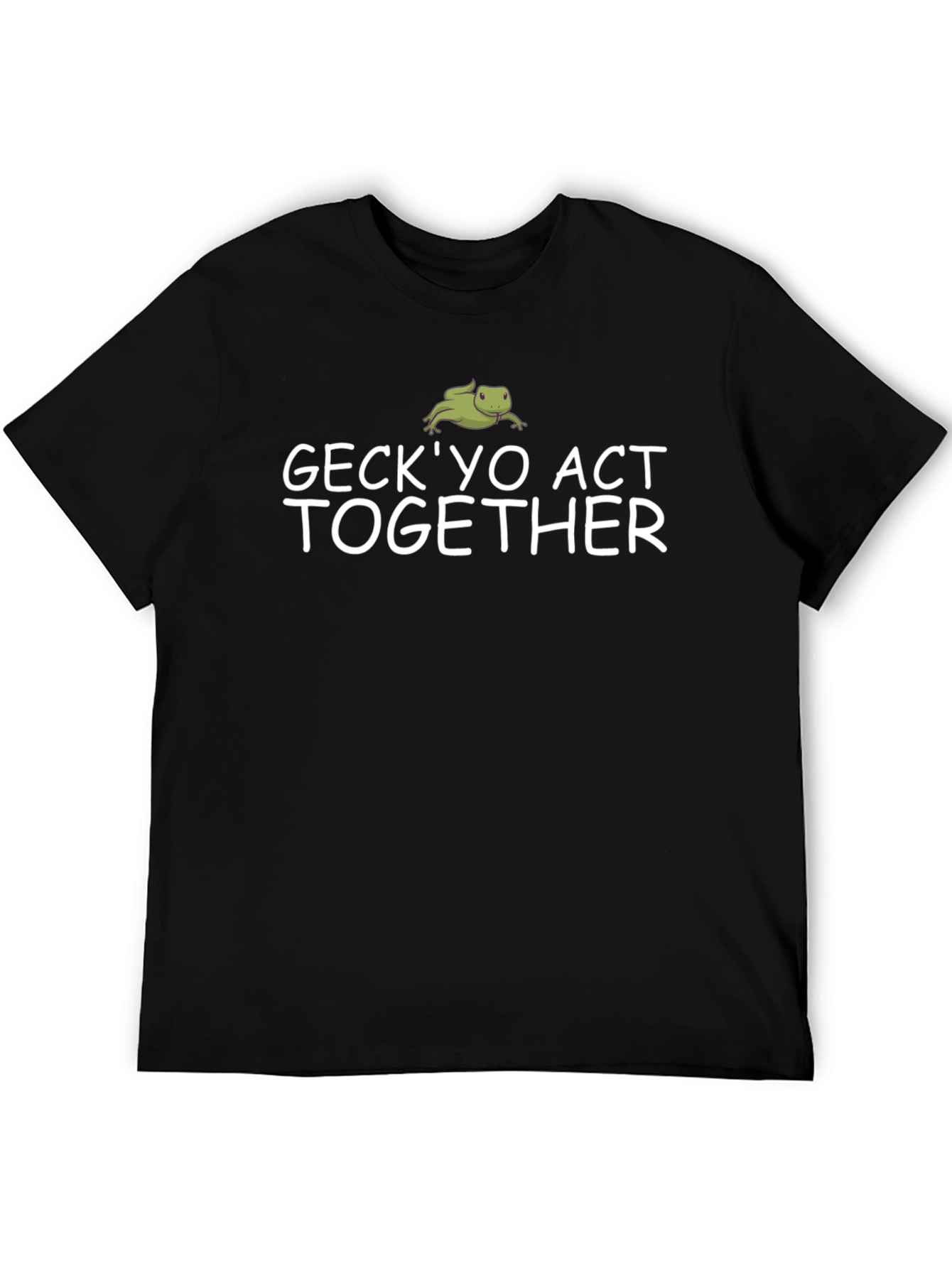 Gecko Act Together Graphic T-Shirt