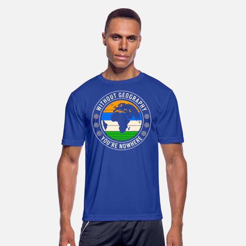 Geography Shirt, Without Geography You're Nowhere