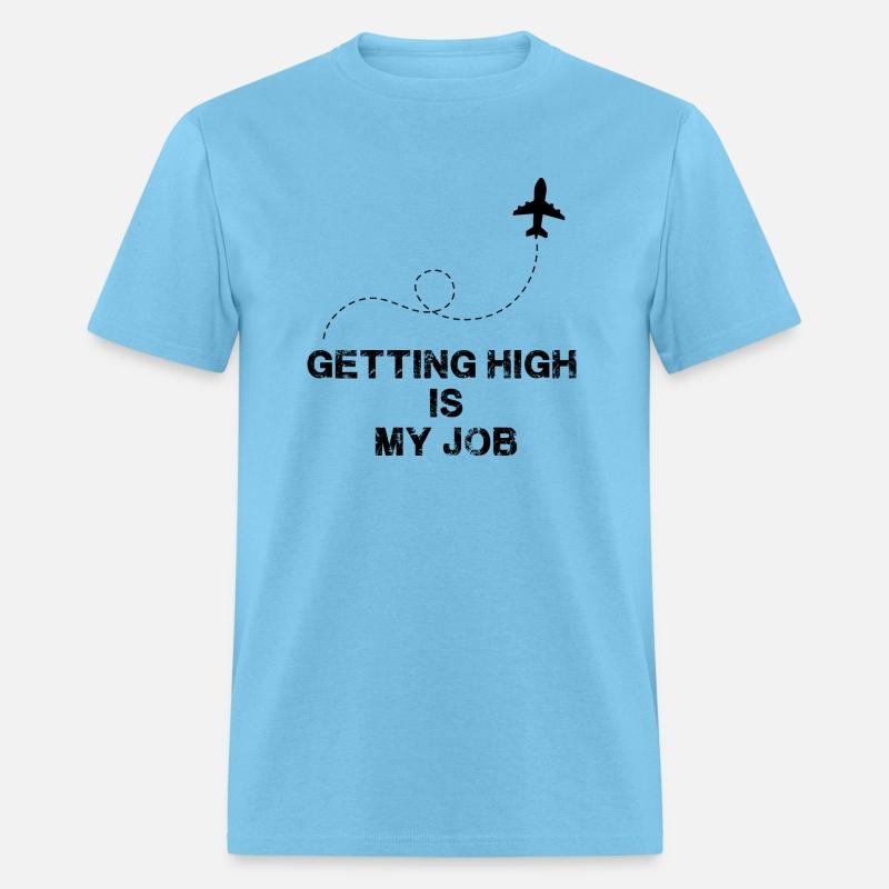 Getting High Is My Job - Airplane Puns