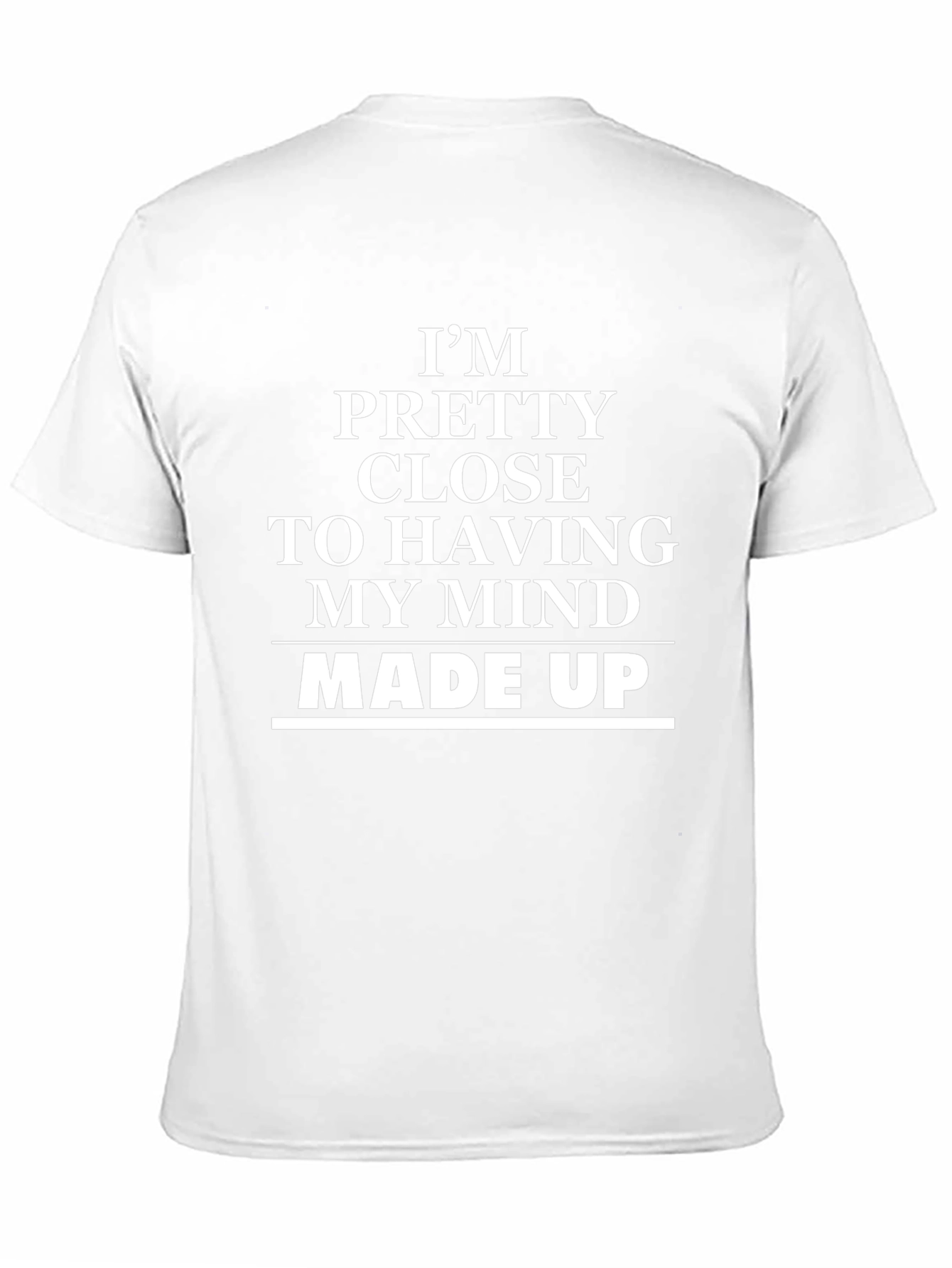 Funny Mind Made Up Graphic Tee