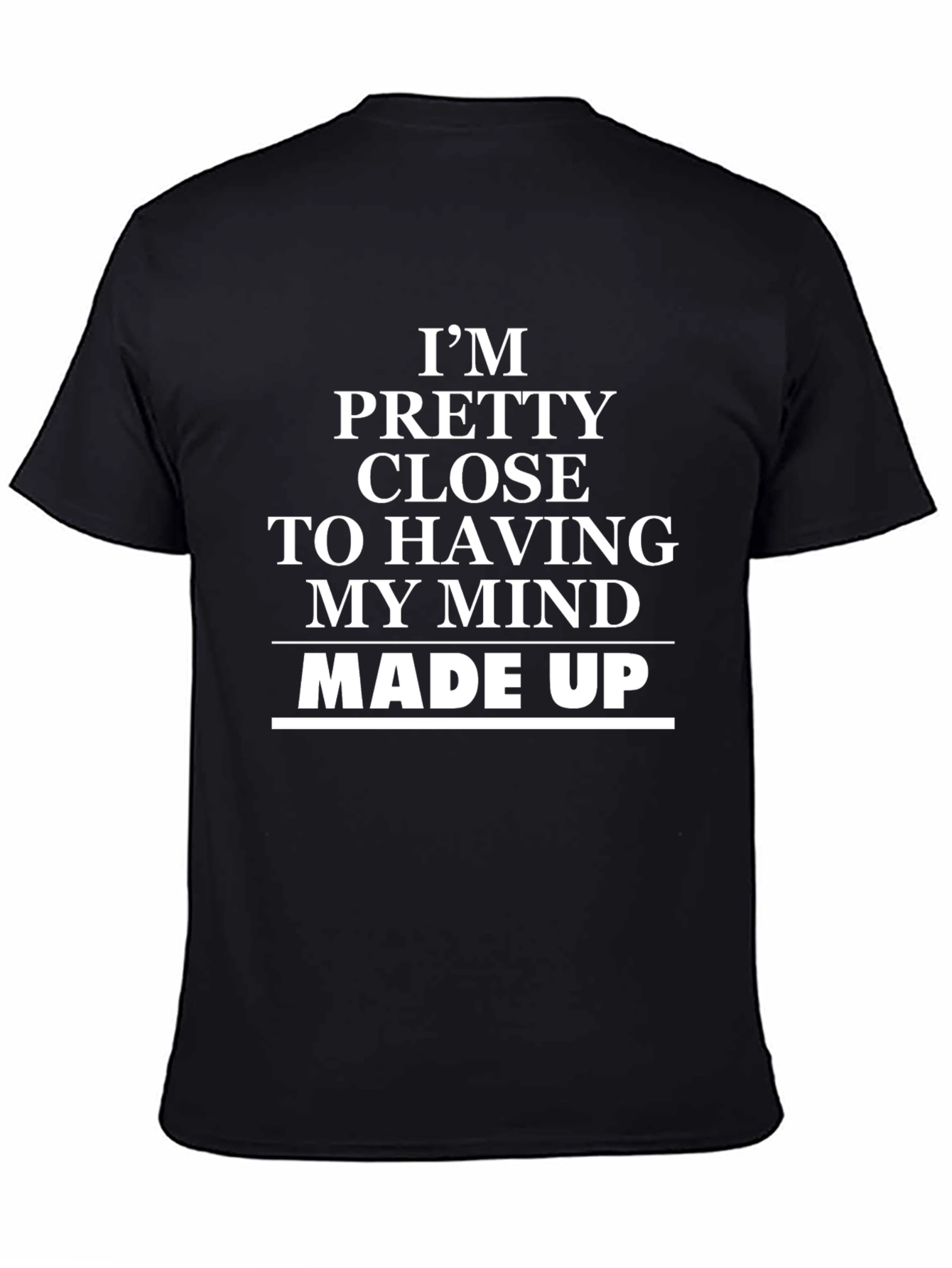 Funny Mind Made Up Graphic Tee