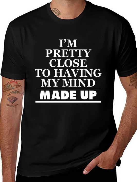 Funny Mind Made Up Graphic Tee
