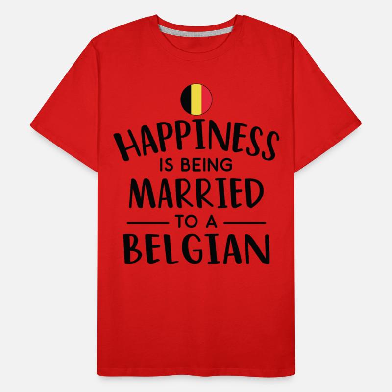 Happiness Is Being Married To A Belgian