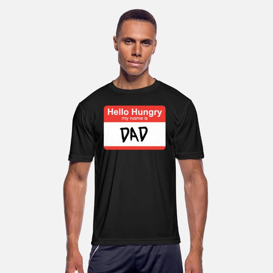 Hello Hungry My Name Is Dad