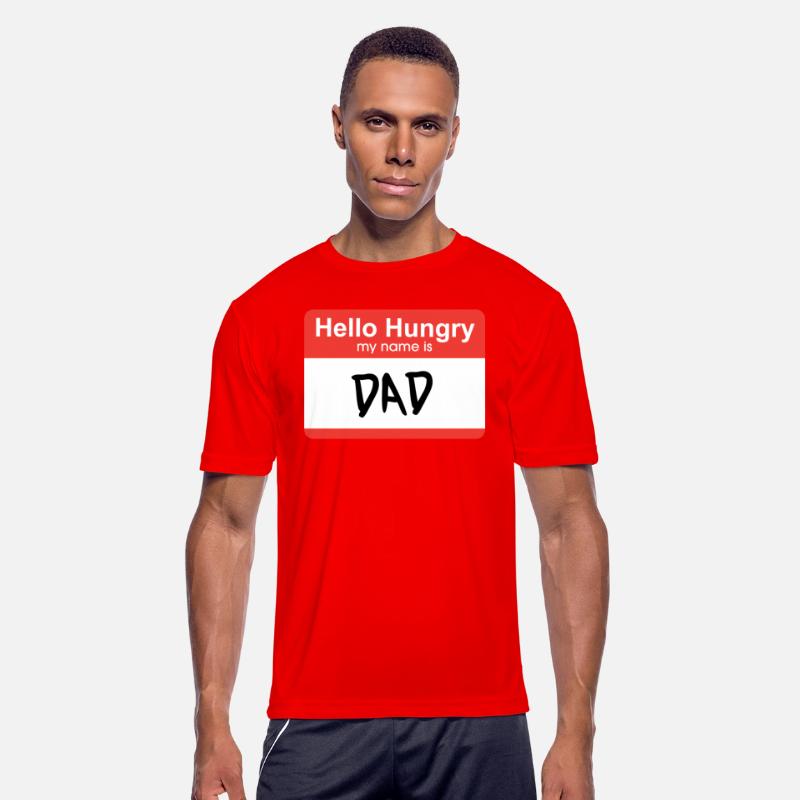 Hello Hungry My Name Is Dad