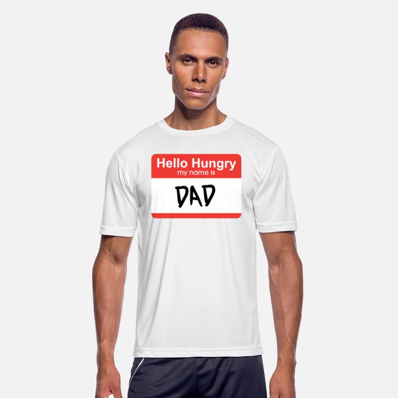 Hello Hungry My Name Is Dad