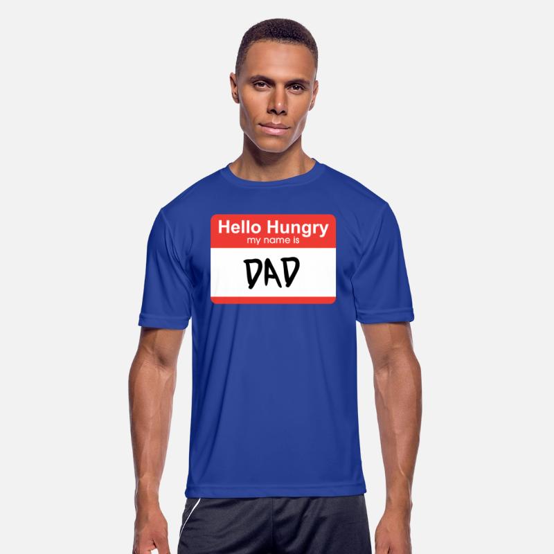 Hello Hungry My Name Is Dad