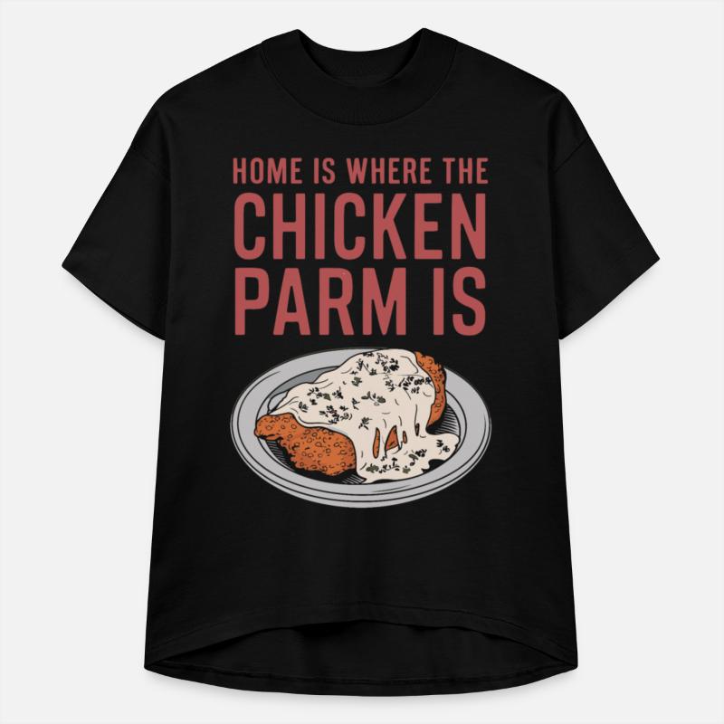 Home Is Where The Chicken Parm Is Chicken Parm