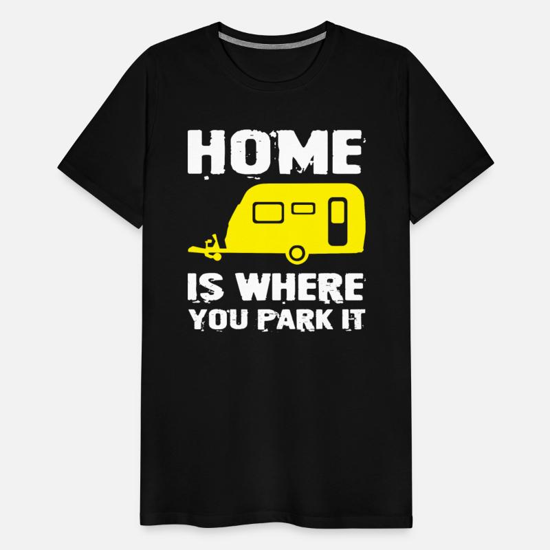 Home Is Where You Park It T-Shirt