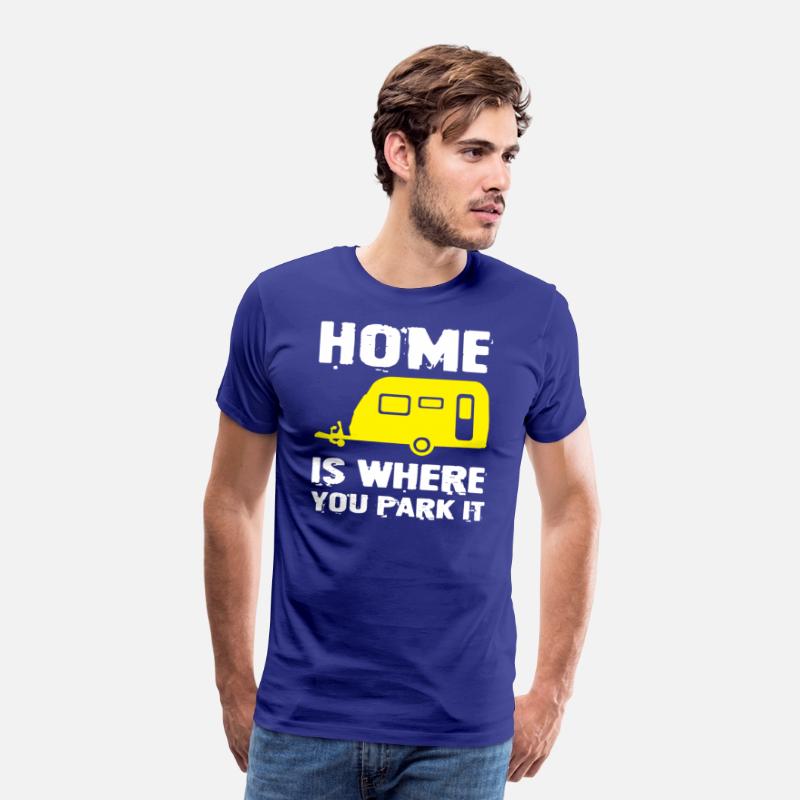 Home Is Where You Park It T-Shirt