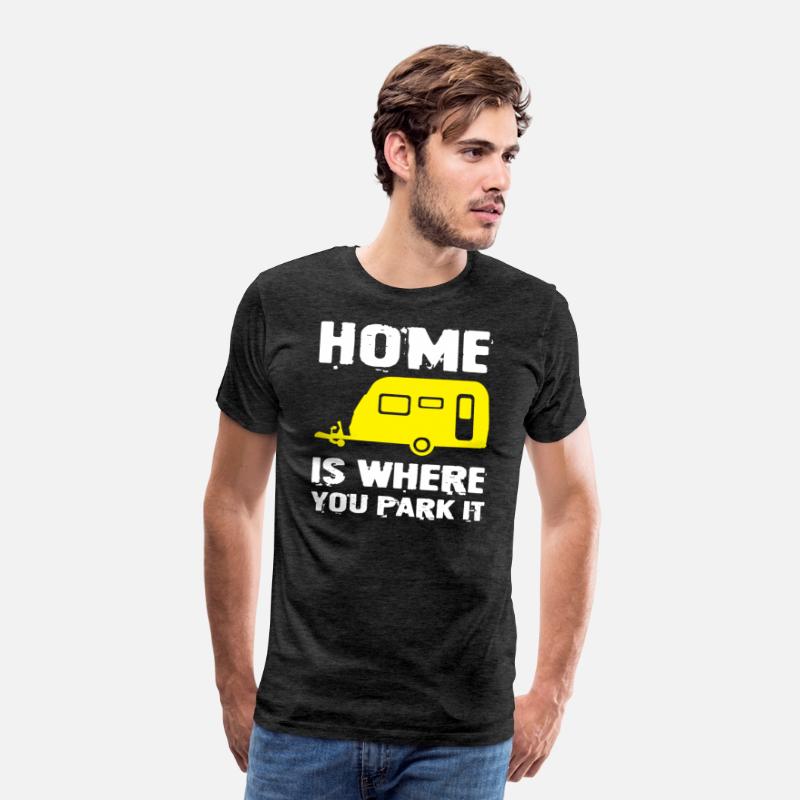 Home Is Where You Park It T-Shirt