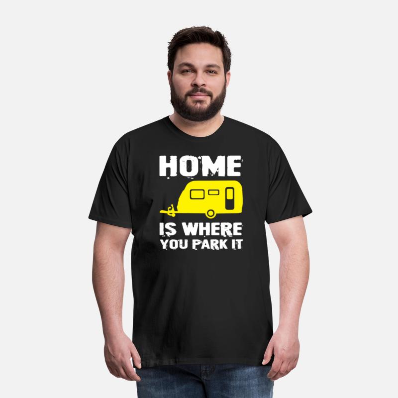 Home Is Where You Park It T-Shirt