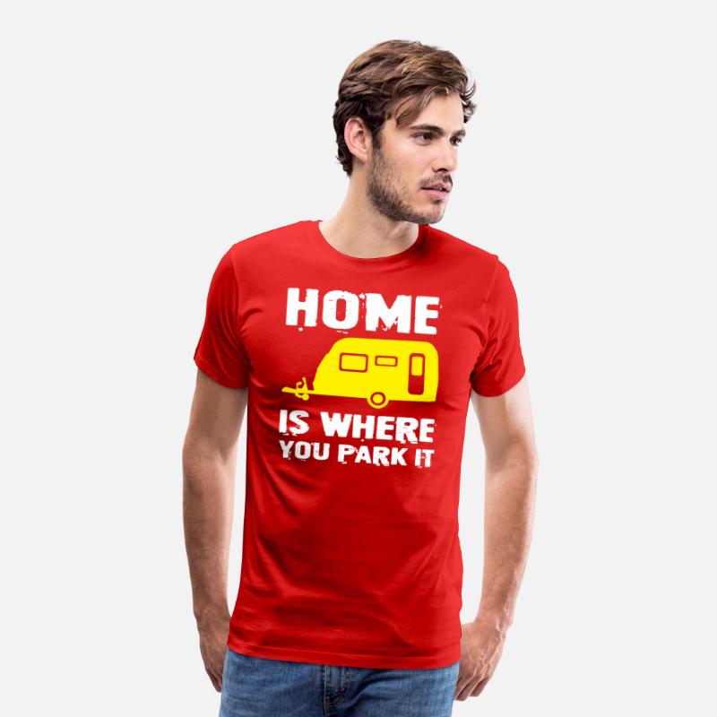 Home Is Where You Park It T-Shirt