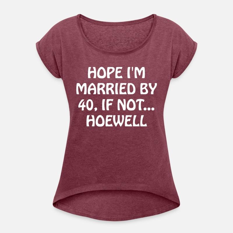 hope i'm married by 40, if not hoewell