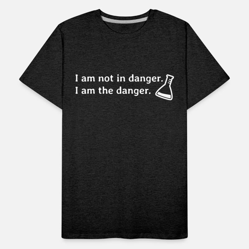 I am not in danger. I am the danger.