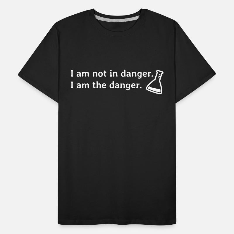 I am not in danger. I am the danger.
