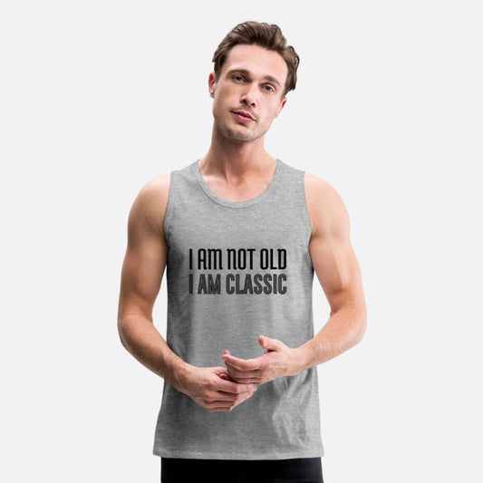 I am not old i am classic