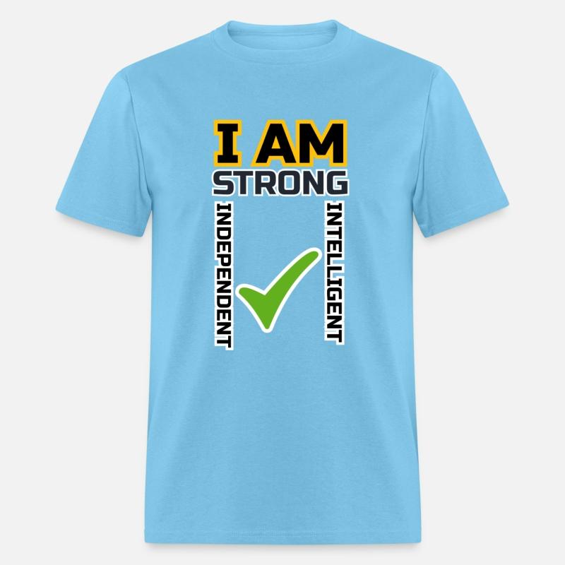 I AM "Strong. Independent. Intelligent."
