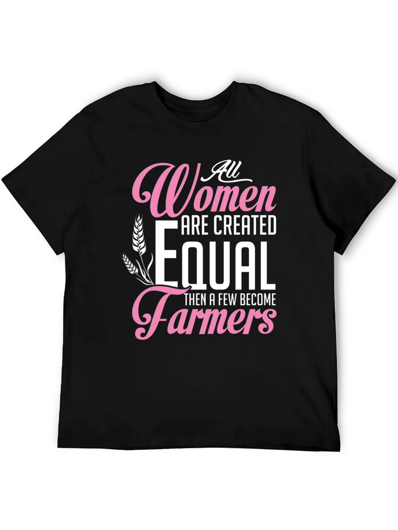 All Women Created Equal Farmer T-Shirt