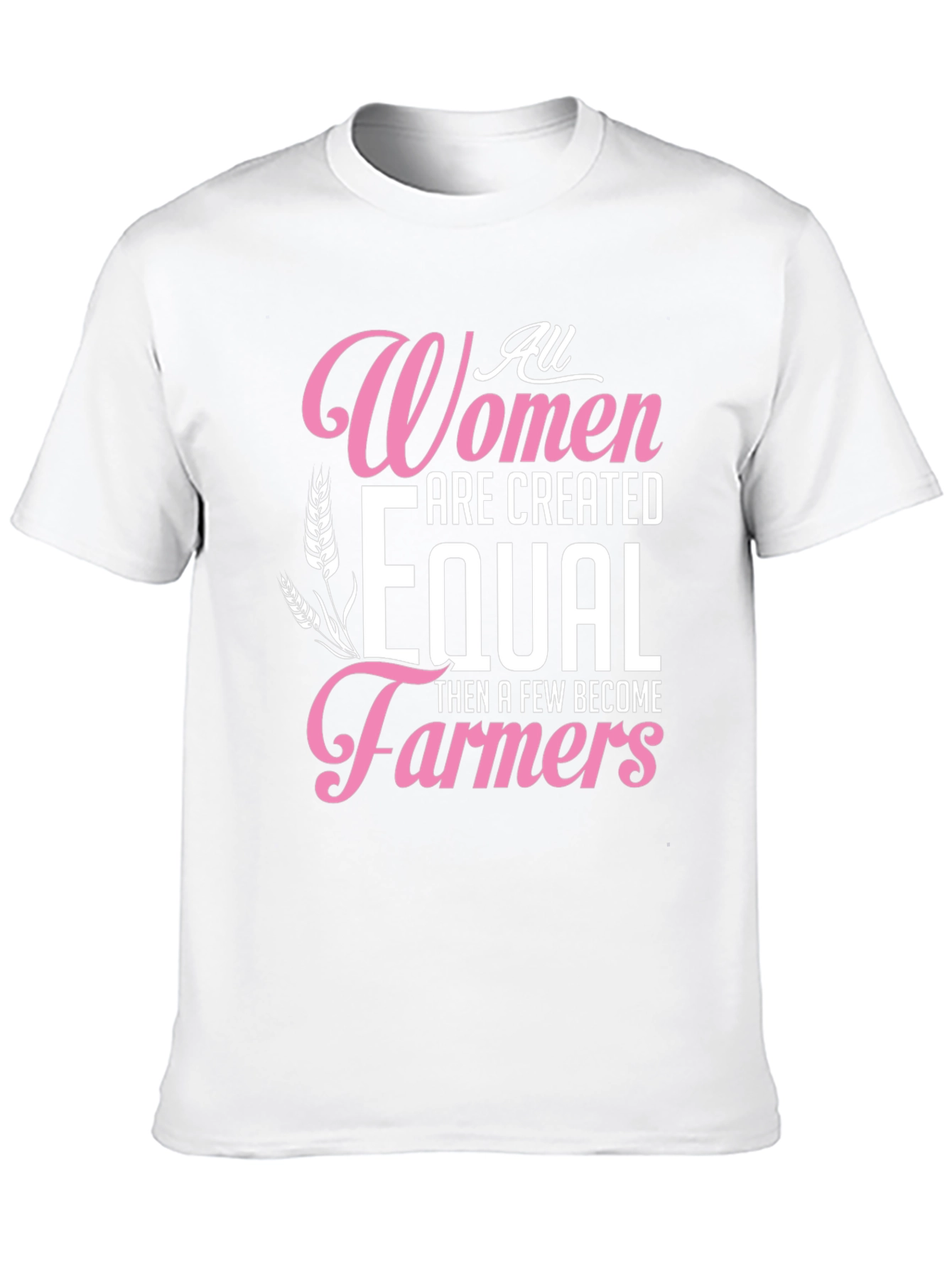 All Women Created Equal Farmer T-Shirt