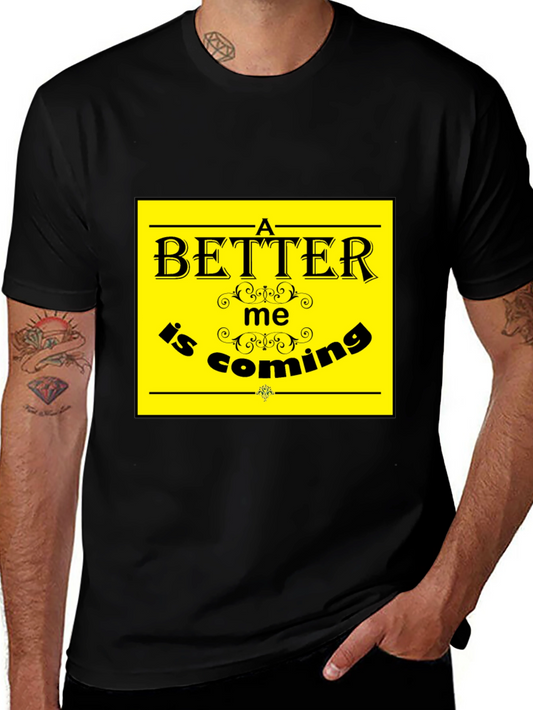 A Better Me is Coming T-Shirt