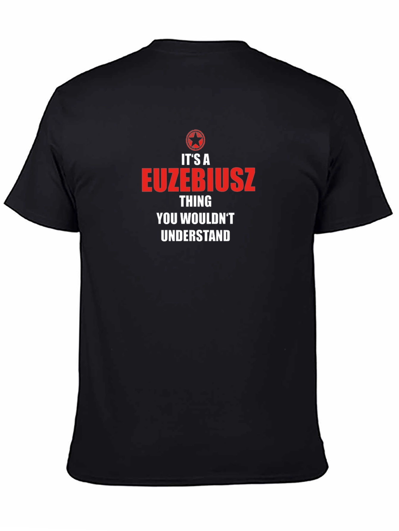 Its a EUZEBIUSZ Thing T-Shirt
