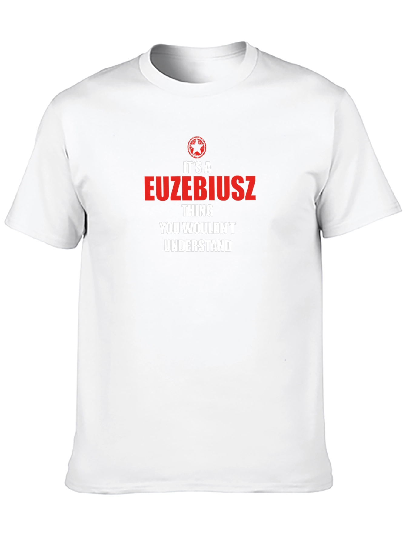 Its a EUZEBIUSZ Thing T-Shirt