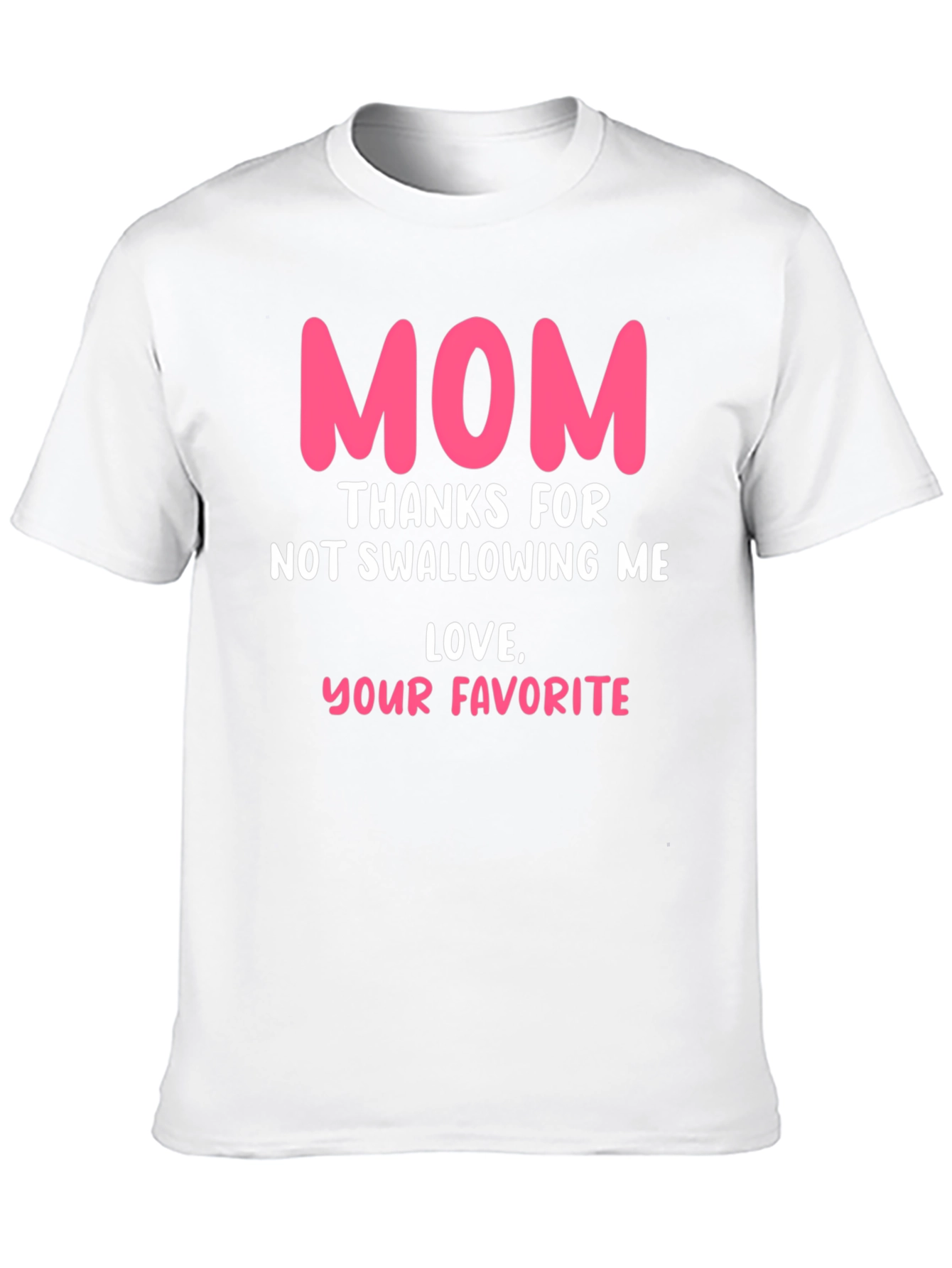 Funny Mom T-Shirt: Thanks for Not Swallowing Me!