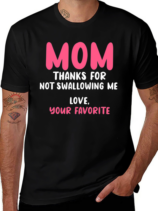 Funny Mom T-Shirt: Thanks for Not Swallowing Me!