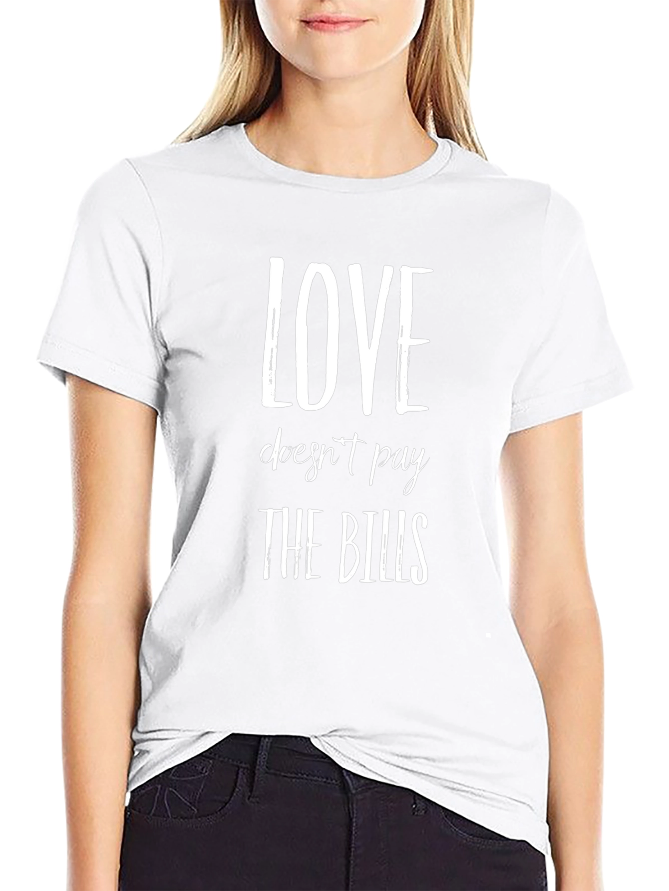 Love Doesnt Pay the Bills Graphic Tee
