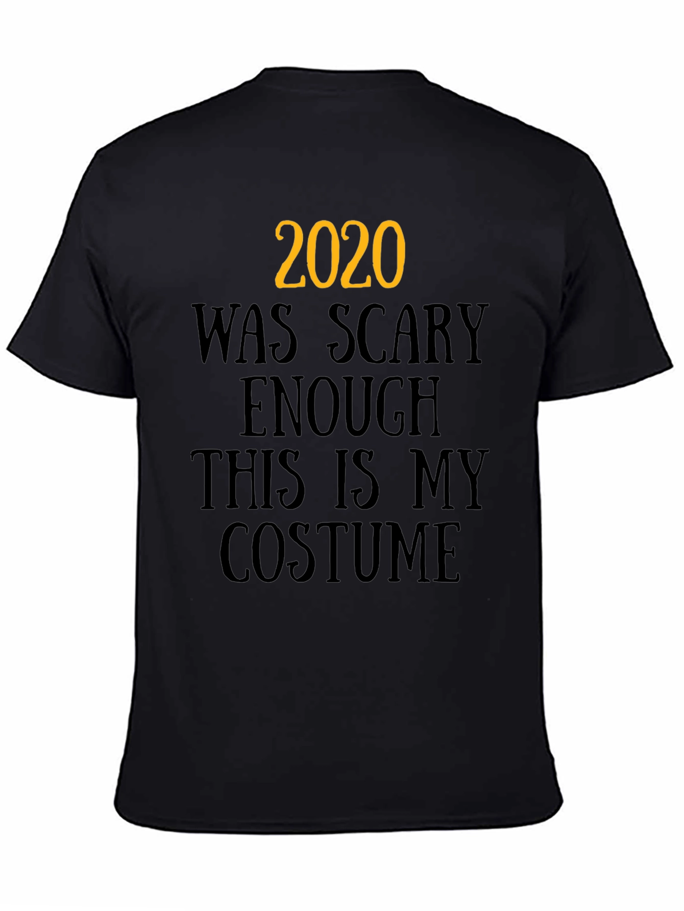 2020 Was Scary Enough Costume Graphic Tee