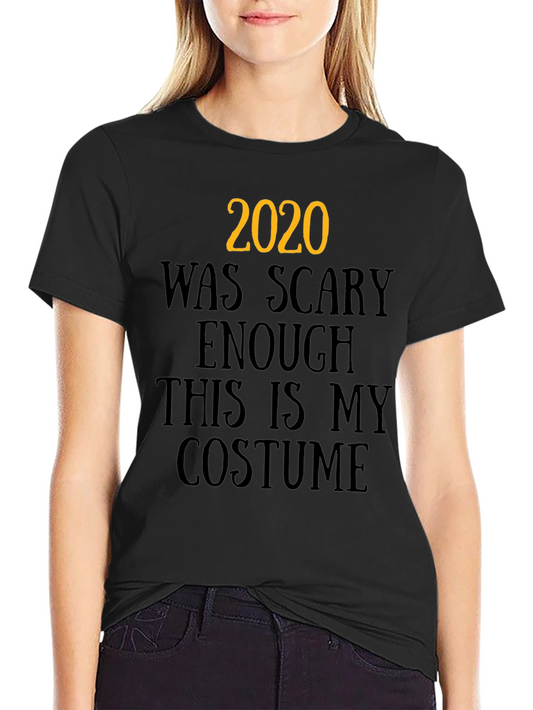 2020 Was Scary Enough Costume Graphic Tee