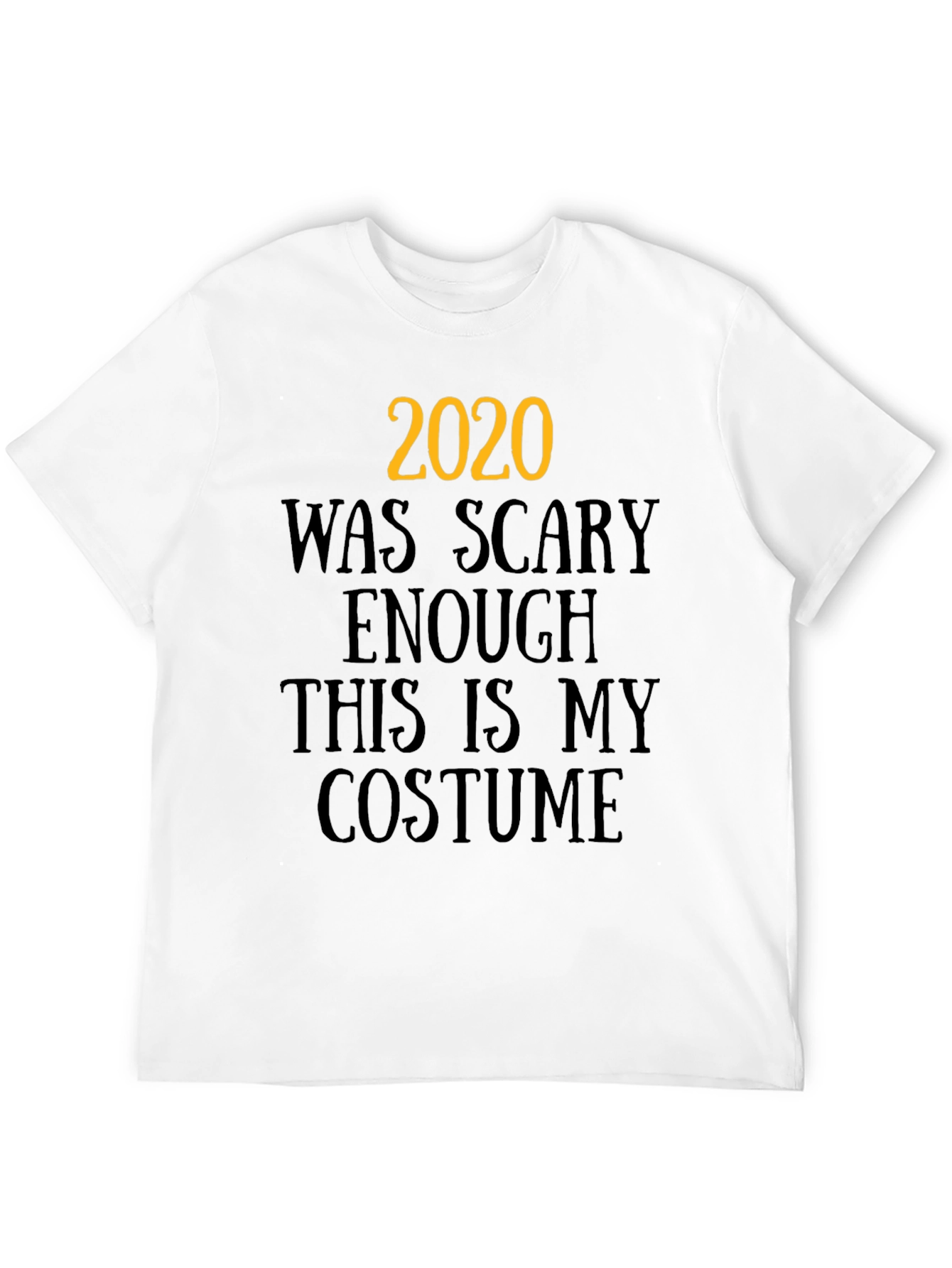2020 Was Scary Enough Costume Graphic Tee