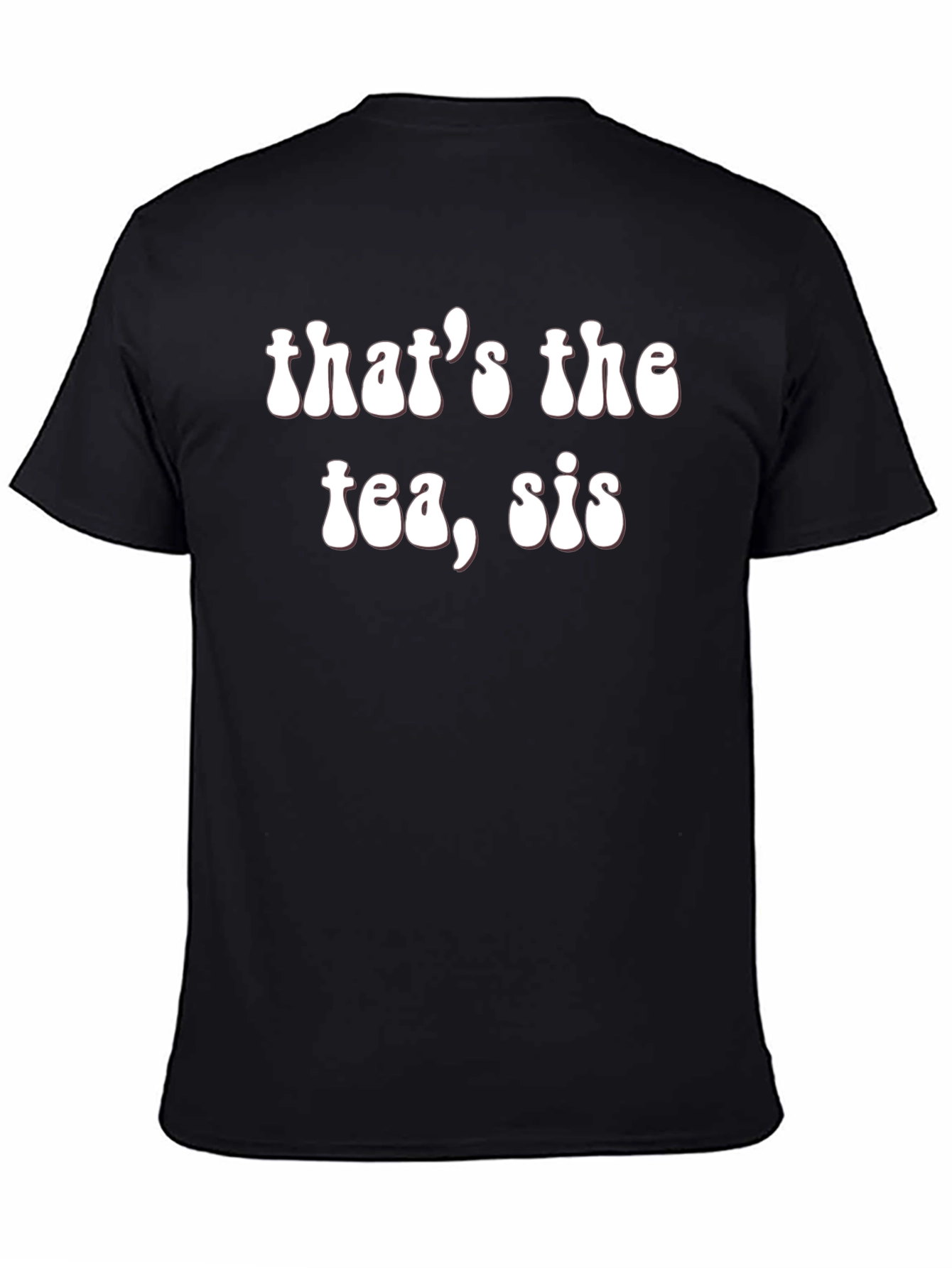Thats The Tea Sis T-Shirt - Trendy Slogan Tee
