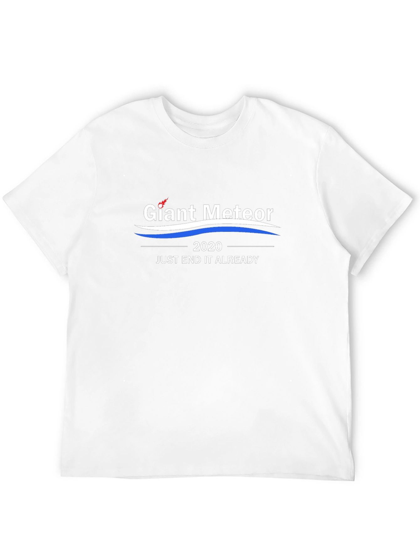 Giant Meteor 2020 End It Already T-Shirt