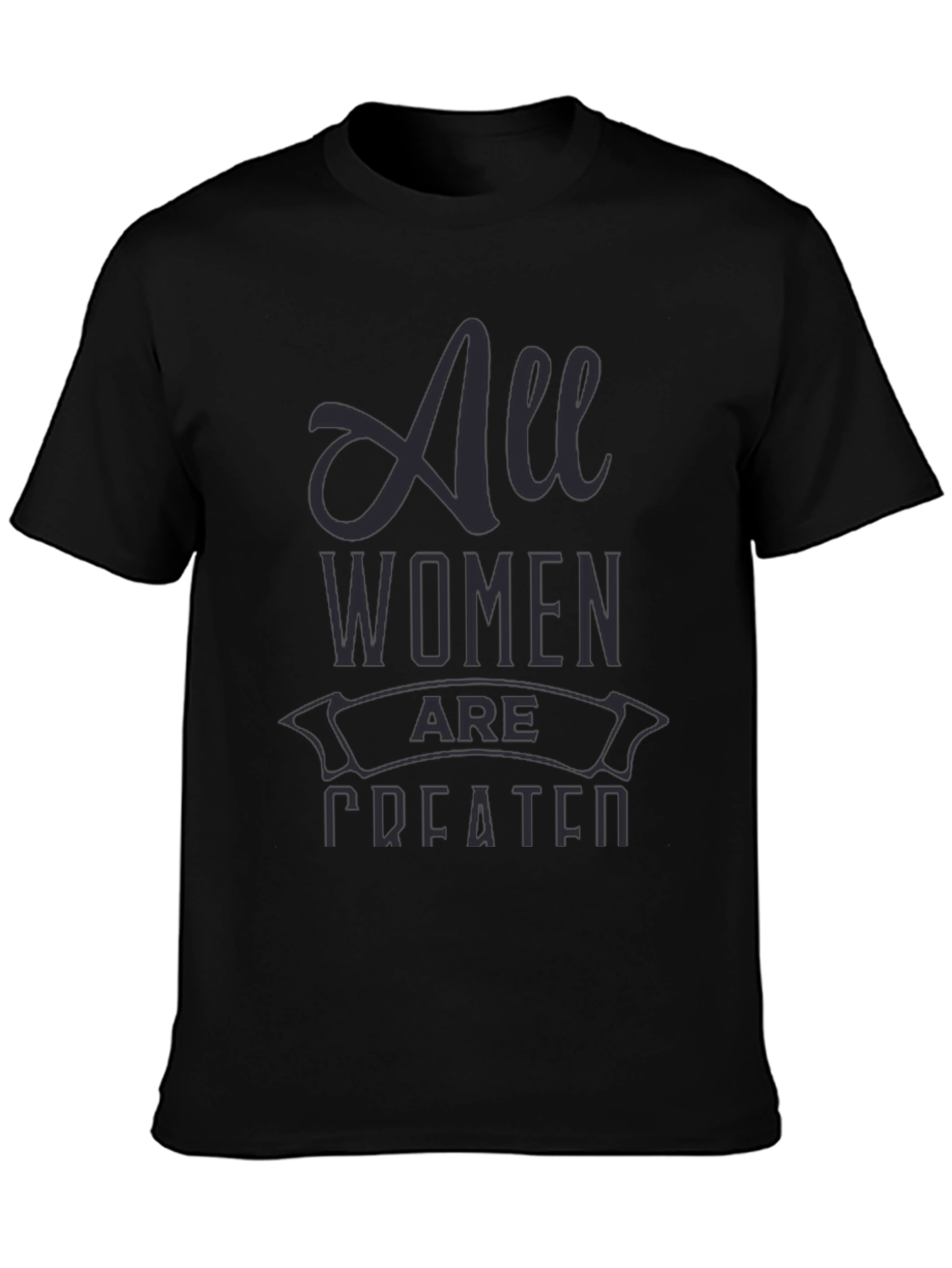 All Women are Created T-Shirt - Black